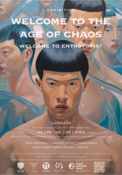 poster exhibition ‘Welcome to the Age of Chaos, Welcome to Entrotopia!’ 